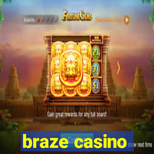 braze casino